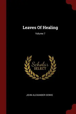 Leaves Of Healing; Volumul 7 - Leaves Of Healing; Volume 7
