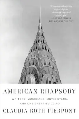 Rapsodia americană: Scriitori, muzicieni, staruri de cinema și o mare clădire - American Rhapsody: Writers, Musicians, Movie Stars, and One Great Building