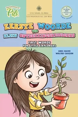 Afrikaans - English First Words for Little Explorers. Carte bilingvă: Aventurile lui Pili - Afrikaans - English First Words for Little Explorers. Bilingual Book: The Adventures of Pili