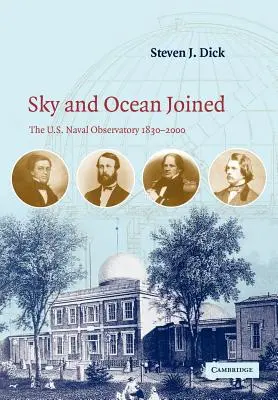 Cerul și Oceanul Unite: Observatorul Naval al SUA 1830-2000 - Sky and Ocean Joined: The US Naval Observatory 1830-2000