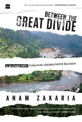 Între marea diviziune: O călătorie în Kashmirul administrat de Pakistan - Between the Great Divide: A Journey into Pakistan-administered Kashmir