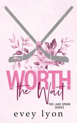 Worth the Wait: A Small Town Second Chance Romance