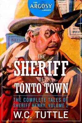 Șeriful din orașul Tonto: Poveștile complete ale șerifului Henry, volumul 2 - The Sheriff of Tonto Town: The Complete Tales of Sheriff Henry, Volume 2