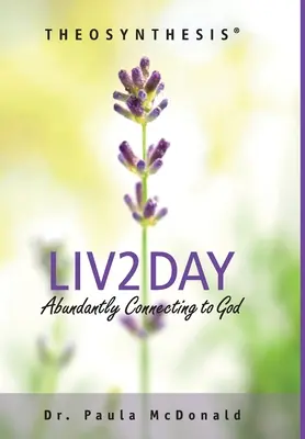 Liv2Day: Conectarea abundentă la Dumnezeu - Liv2Day: Abundantly Connecting to God