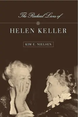 Viețile radicale ale lui Helen Keller - The Radical Lives of Helen Keller