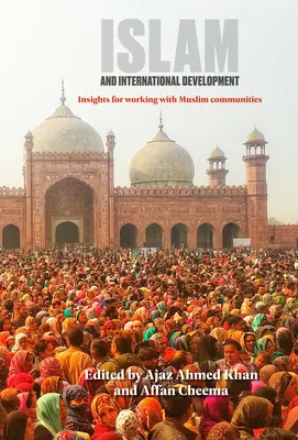 Islamul și dezvoltarea internațională: Perspective pentru colaborarea cu comunitățile musulmane - Islam and International Development: Insights for Working with Muslim Communities