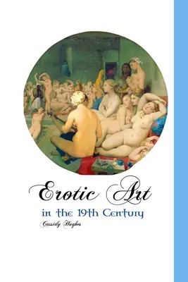 Arta erotică în secolul al XIX-lea - Erotic Art in the 19th Century