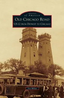Old Chicago Road: US-12 de la Detroit la Chicago - Old Chicago Road: US-12 from Detroit to Chicago