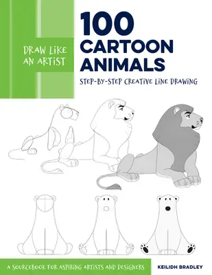 Desenează ca un artist: 100 de animale de desene animate: Step-By-Step Creative Line Drawing - A Sourcebook for Aspiring Artists and Designersvolumul 7 - Draw Like an Artist: 100 Cartoon Animals: Step-By-Step Creative Line Drawing - A Sourcebook for Aspiring Artists and Designersvolume 7
