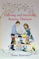 Trăind și supraviețuind crescând treisprezece - Thriving and Surviving Raising Thirteen