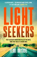 Lightseekers - „Inteligentă, plină de suspans și absolut captivantă - Lightseekers - 'Intelligent, suspenseful and utterly engrossing'