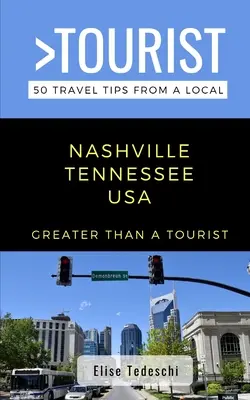 Greater Than a Tourist- Nashville Tennessee SUA: 50 de sfaturi de călătorie de la un localnic - Greater Than a Tourist- Nashville Tennessee USA: 50 Travel Tips from a Local