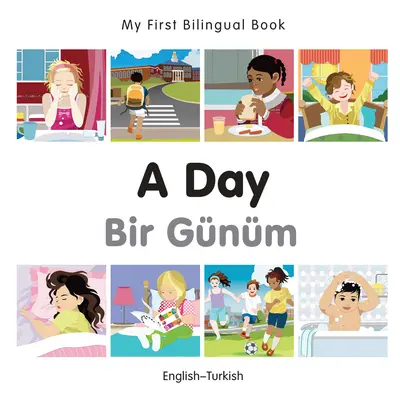 Prima mea carte bilingvă - o zi (engleză-turcă) - My First Bilingual Book-A Day (English-Turkish)