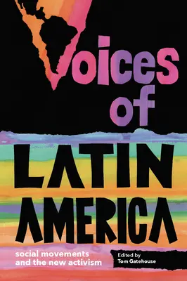 Vocile Americii Latine: Mișcările sociale și noul activism - Voices of Latin America: Social Movements and the New Activism