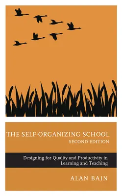 Școala autoorganizată: Proiectarea pentru calitate și productivitate în învățare și predare, ediția a 2-a - The Self-Organizing School: Designing for Quality and Productivity in Learning and Teaching, 2nd edition