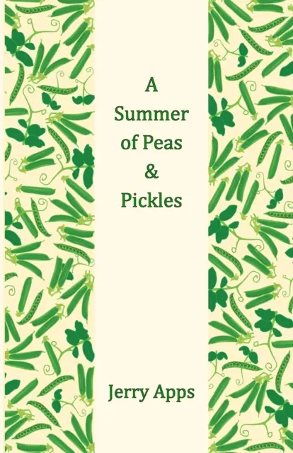 O vară de mazăre și murături - A Summer of Peas and Pickles