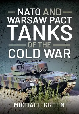 Tancurile NATO și ale Pactului de la Varșovia din Războiul Rece - NATO and Warsaw Pact Tanks of the Cold War