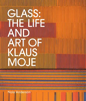 Sticla: Viața și arta lui Klaus Moje - Glass: The Life and Art of Klaus Moje