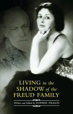 Trăind în umbra familiei Freud - Living in the Shadow of the Freud Family