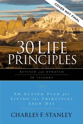 30 de principii de viață, revizuite și actualizate: Un ghid pentru a crește în cunoașterea și înțelegerea lui Dumnezeu - 30 Life Principles, Revised and Updated: A Guide for Growing in Knowledge and Understanding of God