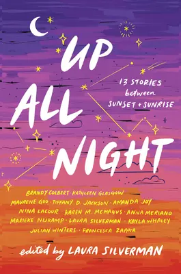 Sus toată noaptea: 13 povestiri între apus și răsărit - Up All Night: 13 Stories Between Sunset and Sunrise