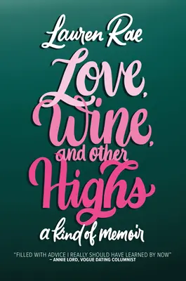 Dragoste, vin și alte înălțimi: A Kind of Memoir - Love, Wine, and Other Highs: A Kind of Memoir