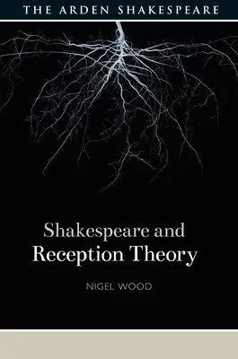 Shakespeare și teoria receptării - Shakespeare and Reception Theory