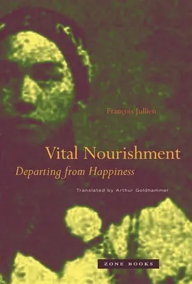 Hrană vitală: Plecând de la Fericire - Vital Nourishment: Departing from Happiness