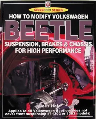 Cum să modificați șasiul, suspensia și frânele Volkswagen Beetle - How to Modify Volkswagen Beetle Chassis, Suspension & Brakes