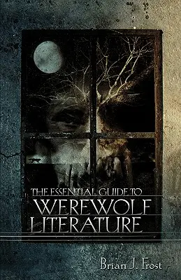 Ghidul esențial al literaturii despre vârcolaci (The Essential Guide to Werewolf Literature) - The Essential Guide to Werewolf Literature