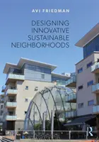 Proiectarea cartierelor durabile inovatoare - Designing Innovative Sustainable Neighborhoods