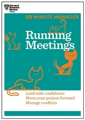 Organizarea întâlnirilor (HBR 20-Minute Manager Series) - Running Meetings (HBR 20-Minute Manager Series)