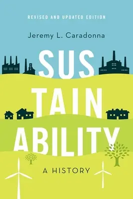 Sustenabilitatea: O istorie, ediție revizuită și actualizată - Sustainability: A History, Revised and Updated Edition