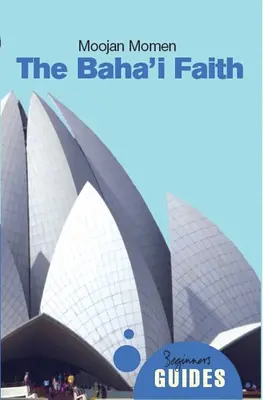 Credința Baha'i: Un ghid pentru începători - The Baha'i Faith: A Beginner's Guide