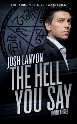 The Hell You Say: Misterele lui Adrien English 3 - The Hell You Say: The Adrien English Mysteries 3