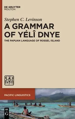 O gramatică a Yl Dnye: Limba papua din Insula Rossel - A Grammar of Yl Dnye: The Papuan Language of Rossel Island