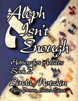 Aleph nu este suficient: Ebraică pentru adulți, cartea 2 - Aleph Isn't Enough: Hebrew for Adults Book 2