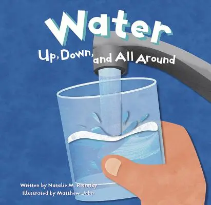 Apă: Sus, jos și în jur - Water: Up, Down, and All Around