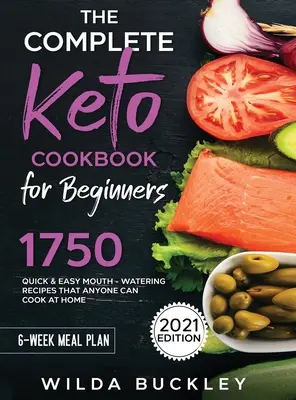 Cartea de bucate Keto completă pentru începători - The Complete Keto Cookbook for Beginners