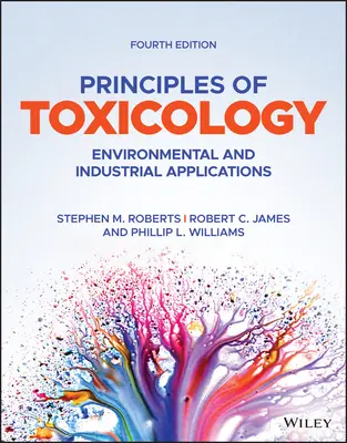 Principii de toxicologie: Aplicații de mediu și industriale - Principles of Toxicology: Environmental and Industrial Applications