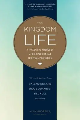 Viața în Împărăție: O teologie practică a uceniciei și a formării spirituale - The Kingdom Life: A Practical Theology of Discipleship and Spiritual Formation