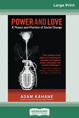 Putere și iubire: O teorie și o practică a schimbării sociale (16pt Large Print Edition) - Power and Love: A Theory and Practice of Social Change (16pt Large Print Edition)