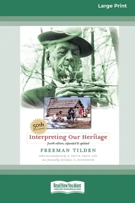 Interpretarea moștenirii noastre: Ediția a patra [Standard Large Print 16 Pt Edition] - Interpreting Our Heritage: Fourth Edition [Standard Large Print 16 Pt Edition]