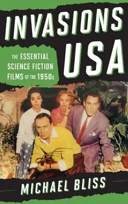 Invaziile SUA: Filmele science-fiction esențiale ale anilor 1950 - Invasions USA: The Essential Science Fiction Films of the 1950s