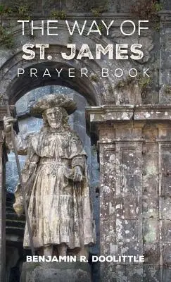 Cartea de rugăciuni Calea Sfântului Iacob - The Way of St. James Prayer Book