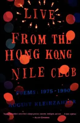 Live from the Hong Kong Nile Club: Poezii: 1975-1990 - Live from the Hong Kong Nile Club: Poems: 1975-1990