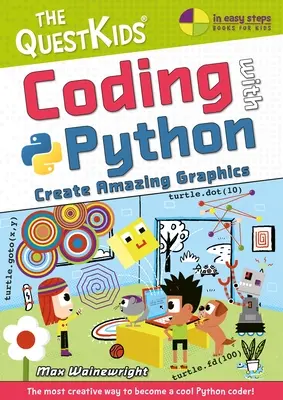 Coding with Python - Creează grafică uimitoare: Questkids Do Coding - Coding with Python - Create Amazing Graphics: The Questkids Do Coding