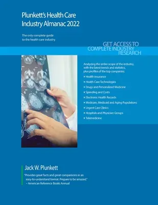 Plunkett's Health Care Industry Almanac 2022: Cercetări de piață, statistici, tendințe și companii lider din industria de îngrijire a sănătății - Plunkett's Health Care Industry Almanac 2022: Health Care Industry Market Research, Statistics, Trends and Leading Companies