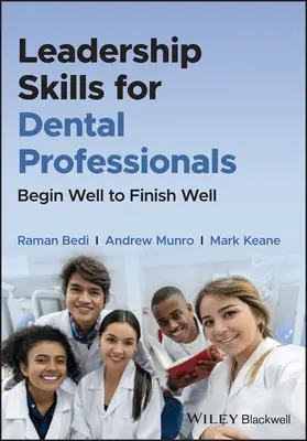 Abilități de leadership pentru profesioniștii din domeniul dentar: A începe bine pentru a termina bine - Leadership Skills for Dental Professionals: Begin Well to Finish Well