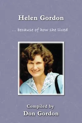 Helen Gordon (B&W): ... datorită modului în care a trăit - Helen Gordon (B&W): ... because of how she lived
